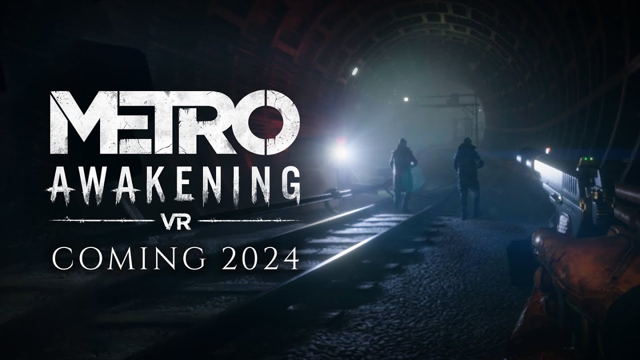 Metro Awakening VR قادمة لنا رسميا هذا العام